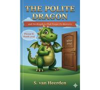 The Polite Dragon: and the Kingdom That Forgot Its Manners