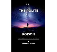 The Polite Poison, How Civility Became the Ultimate Tool of Control