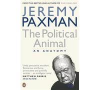 The Political Animal: An Anatomy by Paxman, Jeremy (September 6, 2007) Paperback