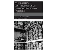 The Political Anthropology of Internationalized Politics