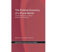 The Political Economy of a Plural World: Critical reflections on Power, Morals and Civilisation (RIPE Series in Global Political Economy)