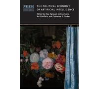 The Political Economy of Artificial Intelligence (National Bureau of Economic Research Conference Report)