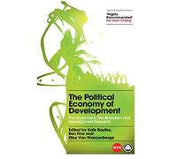 The Political Economy of Development: The World Bank, Neoliberalism and Development Research (IIPPE)