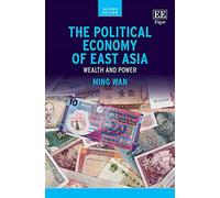 The Political Economy of East Asia: Wealth and Power: Second Edition