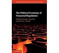 The Political Economy of Financial Regulation (International Corporate Law and Financial Market Regulation)