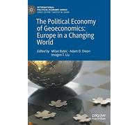 The Political Economy of Geoeconomics: Europe in a Changing World (International Political Economy Series)