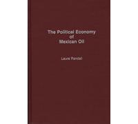 The Political Economy of Mexican Oil