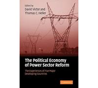 The Political Economy of Power Sector Reform: The Experiences of Five Major Developing Countries