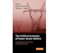 The Political Economy of Power Sector Reform: The Experiences of Five Major Developing Countries