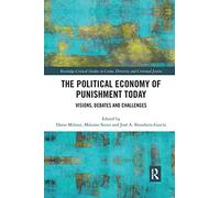 The Political Economy of Punishment Today – Visions, Debates and Challenges