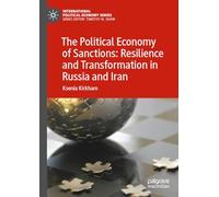 The Political Economy of Sanctions: Resilience and Transformation in Russia and Iran (International Political Economy Series)