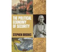 The Political Economy of Security (Princeton Studies in International History and Politics)