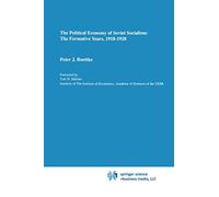 The Political Economy of Soviet Socialism: the Formative Years, 1918-1928