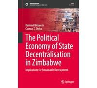 The Political Economy of State Decentralisation in Zimbabwe: Implications for Sustainable Development (Sustainable Development Goals Series)