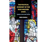 The political economy of the Irish welfare state: Church, state and capital