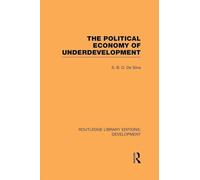 The Political Economy of Underdevelopment (Routledge Library Editions: Development)