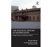 The Political History of Modern Japan: Foreign Relations and Domestic Politics