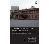 The Political History of Modern Japan: Foreign Relations and Domestic Politics (Japan Library)
