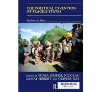 The Political Invention of Fragile States: The Power of Ideas (ThirdWorlds)