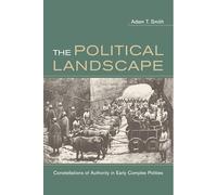 The Political Landscape: Constellations of Authority in Early Complex Polities