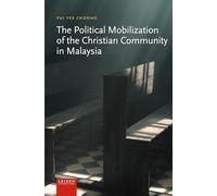 The Political Mobilization of the Christian Community in Malaysia (LUP Academic)