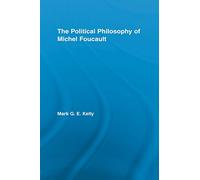 The Political Philosophy of Michel Foucault (Routledge Studies in Social and Political Thought)