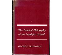 The Political Philosophy of the Frankfurt School