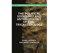 The Political Sociology and Anthropology of Evil: Tricksterology (Contemporary Liminality)