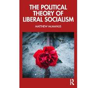 The Political Theory of Liberal Socialism