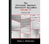 The Political Warfare Executive Syllabus Volume II: Words at War
