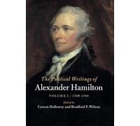 The Political Writings of Alexander Hamilton (The Political Writings of American Statesmen)