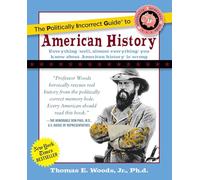 The Politically Incorrect Guide to American History (The Politically Incorrect Guides)