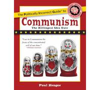 The Politically Incorrect Guide to Communism (The Politically Incorrect Guides)