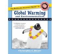 The Politically Incorrect Guide to Global Warming and Environmentalism