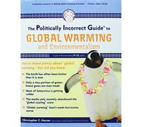 The Politically Incorrect Guide to Global Warming and Environmentalism
