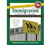 The Politically Incorrect Guide to Immigration