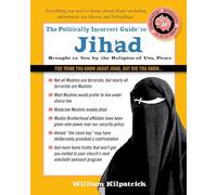 The Politically Incorrect Guide to Jihad (The Politically Incorrect Guides)