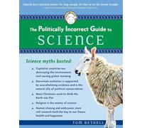 The Politically Incorrect Guide to Science