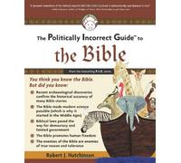 The Politically Incorrect Guide to the Bible (The Politically Incorrect Guides)