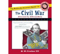 The Politically Incorrect Guide to the Civil War (The Politically Incorrect Guides)