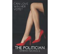 The Politician: Can love win her vote?