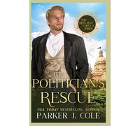 The Politician's Rescue: The Rich Man Takes a Bride Book #11