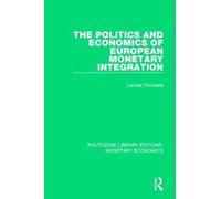 The Politics and Economics of European Monetary Integration