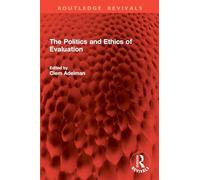 The Politics and Ethics of Evaluation (Routledge Revivals)