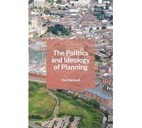The Politics and Ideology of Planning