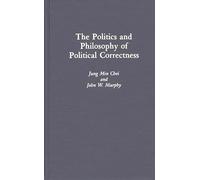 The Politics and Philosophy of Political Correctness