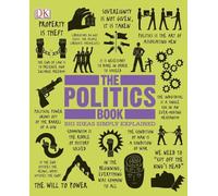 The Politics Book: Big Ideas Simply Explained