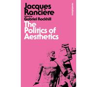 The Politics of Aesthetics (Bloomsbury by Gabriel Rockhill (PB 2013)