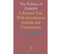 The Politics of Aristotle: A Revised Text, With Introduction Analysis and Commentary
