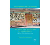 The Politics of Autonomy in Latin America: The Art of Organising Hope (Non-Governmental Public Action)
